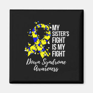 My Sister’s Fight Is My Fight Down Syndrome Awaren Magnet