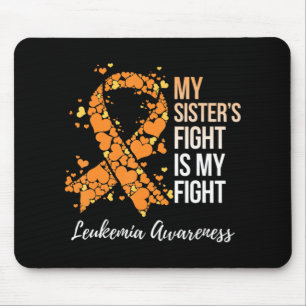 My Sister’s Fight Is My Fight Leukaemia Awareness Mouse Pad
