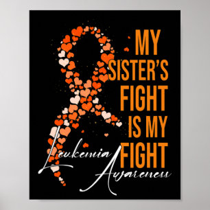 My Sister’s Fight Is My Fight Leukaemia Awareness  Poster