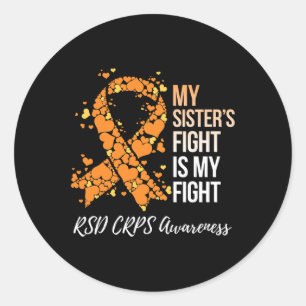 My Sister’s Fight Is My Fight Rsd Crps Awareness Classic Round Sticker