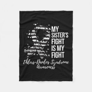 My Sister’s Fight My Fight Ehlers-danlos Syndrome Fleece Blanket