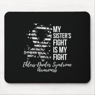 My Sister’s Fight My Fight Ehlers-danlos Syndrome Mouse Pad