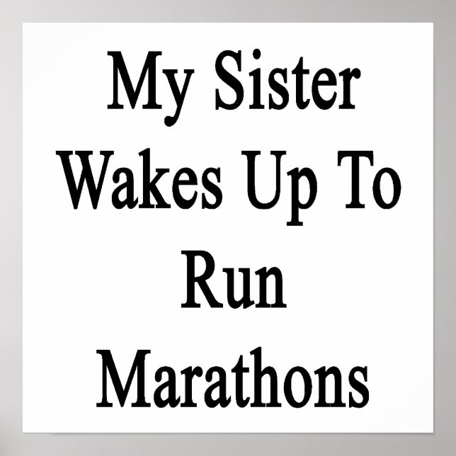 My Sister Wakes Up To Run Marathons Poster (Front)