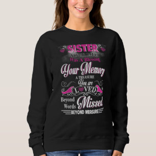 My Sister Your Life Was A Blessing Your Memory A T Sweatshirt