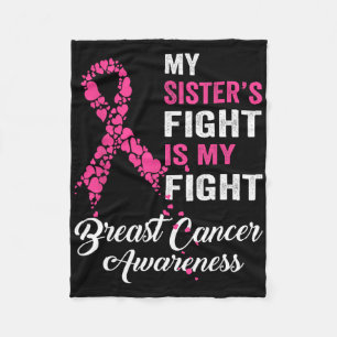 My Sister's Fight Is My Fight Breast Cancer Awaren Fleece Blanket