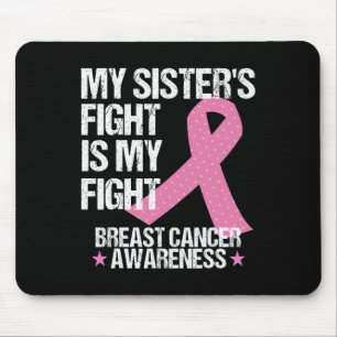 My Sisters Fight Is My Fight Breast Cancer Awarene Mouse Pad