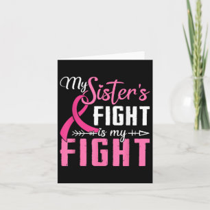 My Sisters Fight Is My Fight Breast Cancer Card