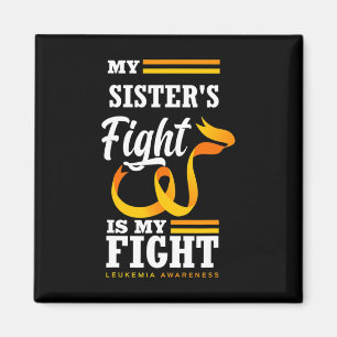 My Sister's Fight Is My Fight Brother Leukaemia Aw Magnet