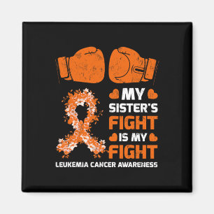 My Sister's Fight Is My Fight Leukaemia Awareness  Magnet