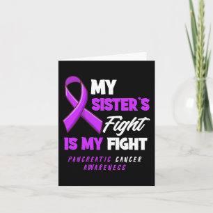 My Sister's Fight Is My Fight Pancreatic Cancer Aw Card
