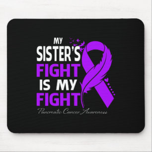 My Sister's Fight Is My Fight Pancreatic Cancer Aw Mouse Pad