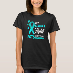 My Sister's Fight Is My Fight Pots Syndrome Awaren T-Shirt