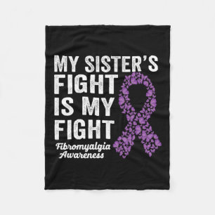 My Sister's Fight Is My Fight Purple Fibromyalgia Fleece Blanket