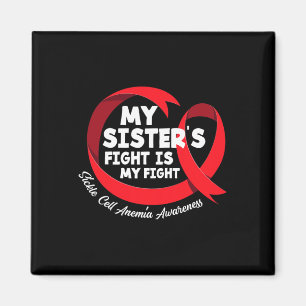 My Sister's Fight Is My Fight Sickle Cell Anaemia  Magnet