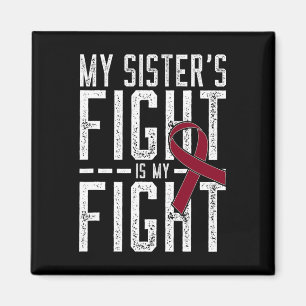 My Sister's Fight Is My Fight Sickle Cell Anaemia Magnet