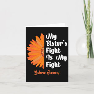 My Sister's Fight Is My Fight Sunflower Leukaemia Card