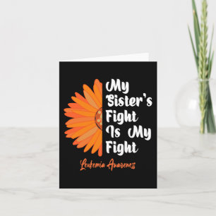My Sister's Fight Is My Fight Sunflower Leukaemia Card