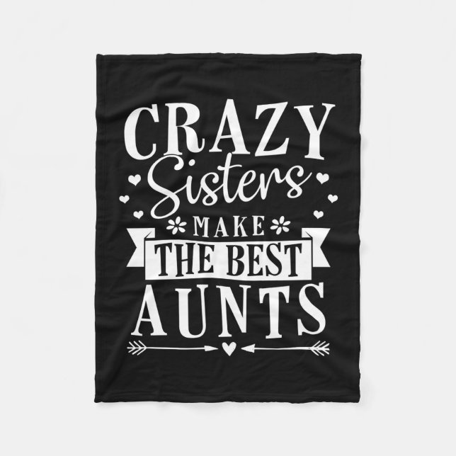 My Sisters Make The Best Aunts Fleece Blanket (Front)