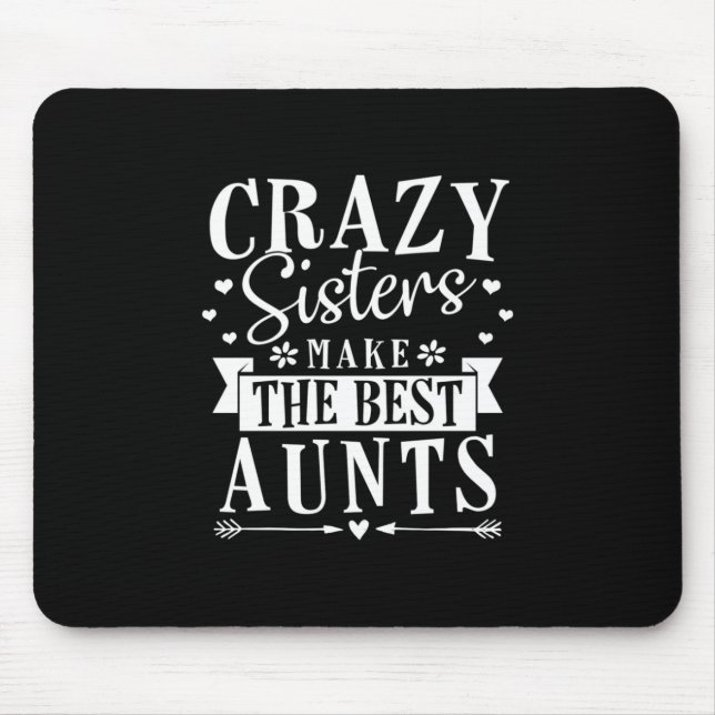 My Sisters Make The Best Aunts Mouse Pad (Front)