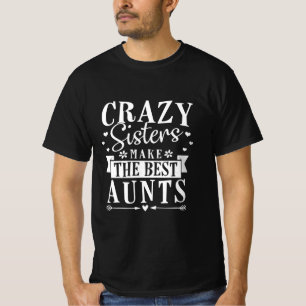 My Sisters Make The Best Aunts T-Shirt