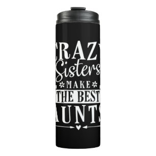 My Sisters Make The Best Aunts Thermal Tumbler