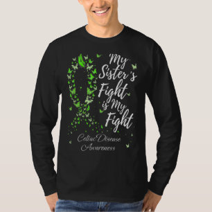 My Sisteru2019s Fight Is My Fight Celiac Disease A T-Shirt