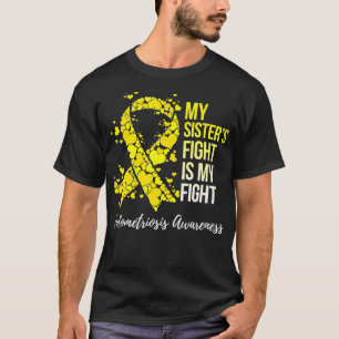 My Sisteru2019s Fight Is My Fight Endometriosis Aw T-Shirt