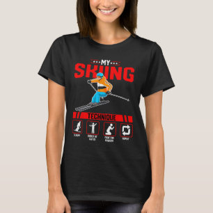My Skiing Technique - Funny Ski Snowboard Lover Sn T-Shirt
