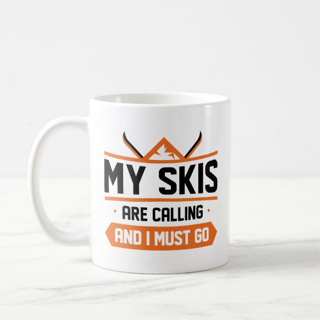 My Skis Are Calling And I Must Go Coffee Mug (Left)