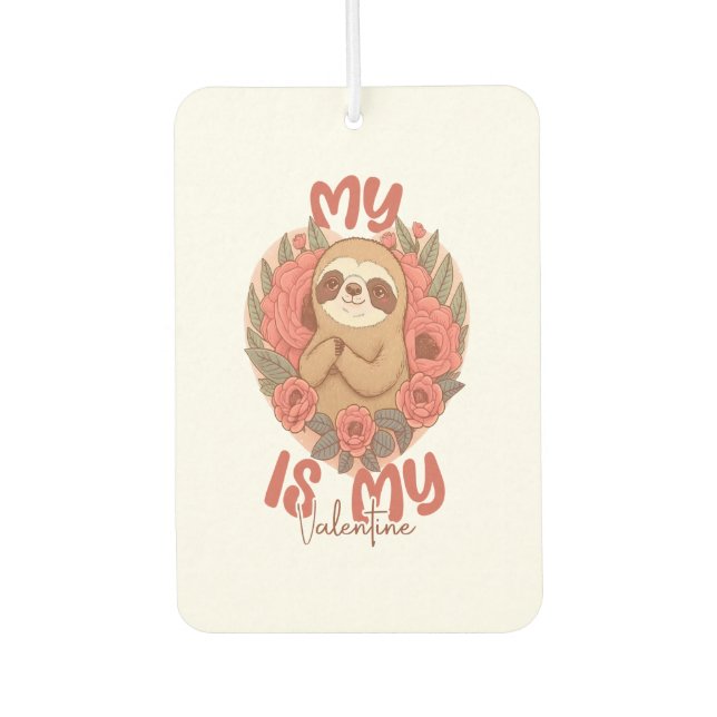 My Sloth is My Valentine Car Air Freshener (Front)