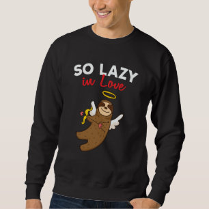 My Sloth Is My Valentine Lazy Sloths Cupid Valenti Sweatshirt