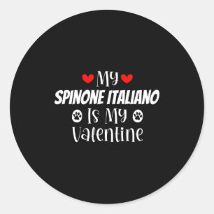 My Snone Italiano Is My Valentine Cute Valentine Classic Round Sticker
