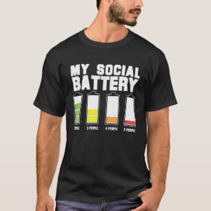 My social battery  idea for introvert men and wome T-Shirt