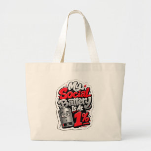 My Social Battery Is At 1% Funny Tired Introvert B Large Tote Bag