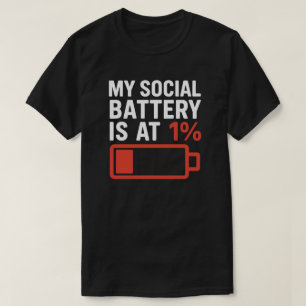 My Social Battery is at 1% - Introvert Humour T-Shirt