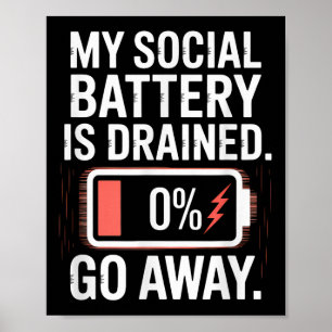 My Social Battery Is Drained Funny Quote Poster