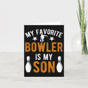 My Son Bowling Dad Of A Bowler Dad Bowling Father Card