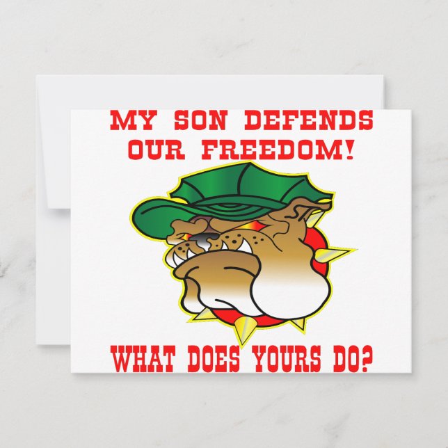 My Son Defends Our Freedom What Does Yours Do (Front)