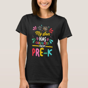 My Son Has Graduated From Pre K Pre Kindergarten T-Shirt