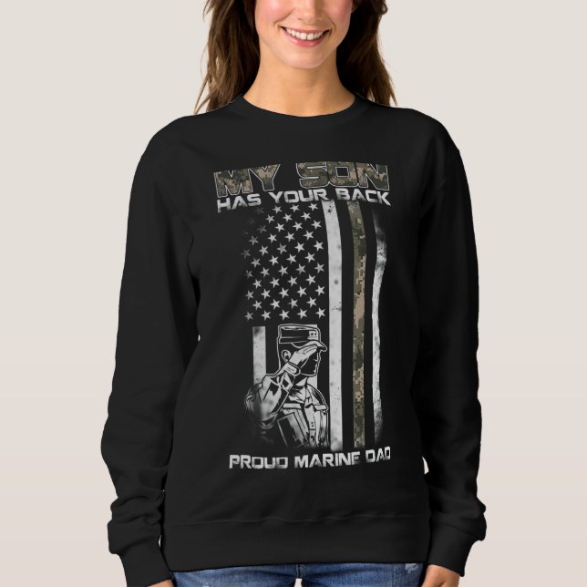 My Son Has Your Back Marine Dad Camouflage 1 Sweatshirt (Front)