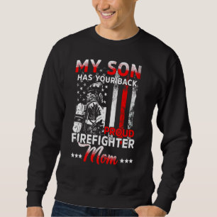 My Son Has Your Back Proud Firefighter Mum Mother' Sweatshirt