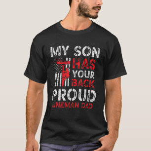 My Son Has Your Back Proud Lineman Dad T-Shirt
