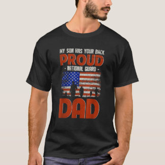My Son Has Your Back Proud National Guard Dad T-Shirt