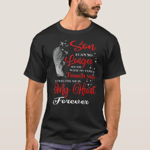 My Son In Heaven I Will Feel You In My Heart Forev T-Shirt
