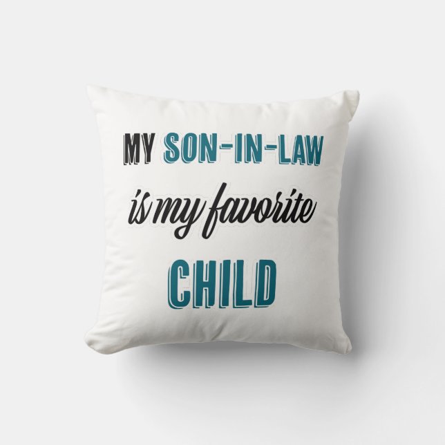 My Son-in-law is My Favorite Child Cushion (Front)