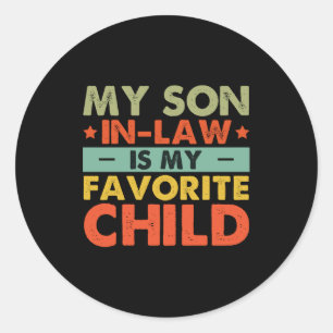 My Son In Law Is My Favorite Child Family Groovy Classic Round Sticker