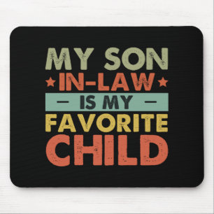 My Son In Law Is My Favorite Child Family Groovy  Mouse Pad