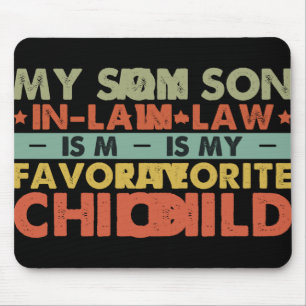 My Son In Law Is My Favorite Child Family Groovy T Mouse Pad