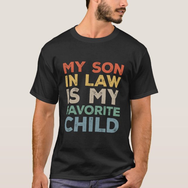 My Son In Law Is My Favorite Child Family T-Shirt (Front)
