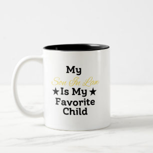My son-in-law is my favorite child for mother Two-Tone coffee mug